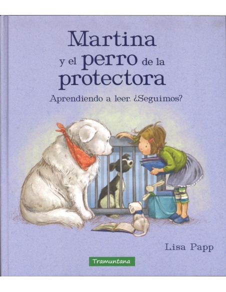 MARTINA Y EL PERRO DE LA PROTECTORA