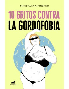 10 GRITOS CONTRA LA GORDOFOBIA