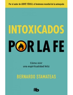 INTOXICADOS POR LA FE