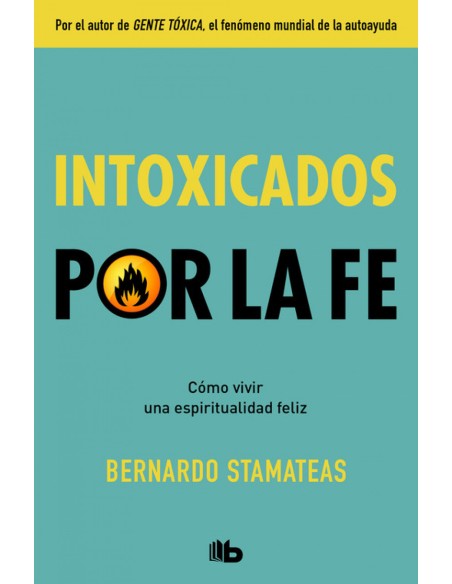 INTOXICADOS POR LA FE