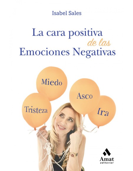 LA CARA POSITIVA DE LAS EMOCIONES NEGATIVAS