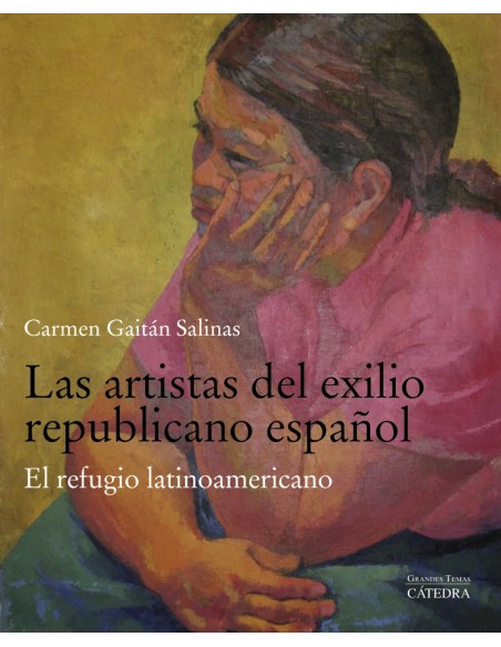 LAS ARTISTAS DEL EXILIO REPUBLICANO ESPANOL
