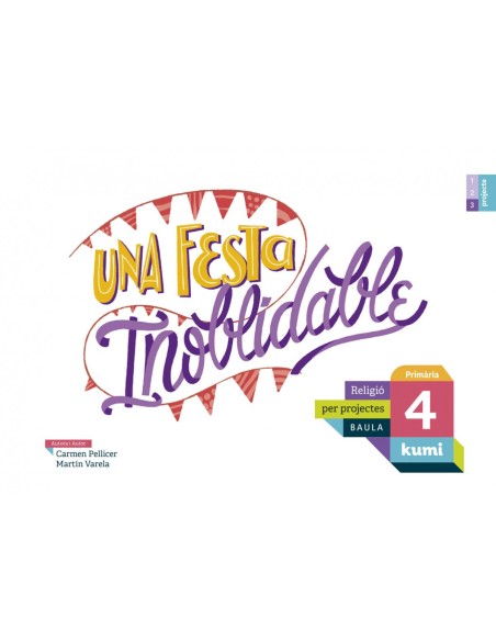 UNA FESTA INOBLIDABLE 4 PRIMARIA PROJECTE KUMI RELIGIO