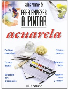 GUiAS PARRAMoN PARA EMPEZAR A PINTAR ACUARELA