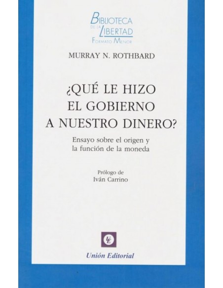 QUE LE HIZO EL GOBIERNO A NUESTRO DINERO
