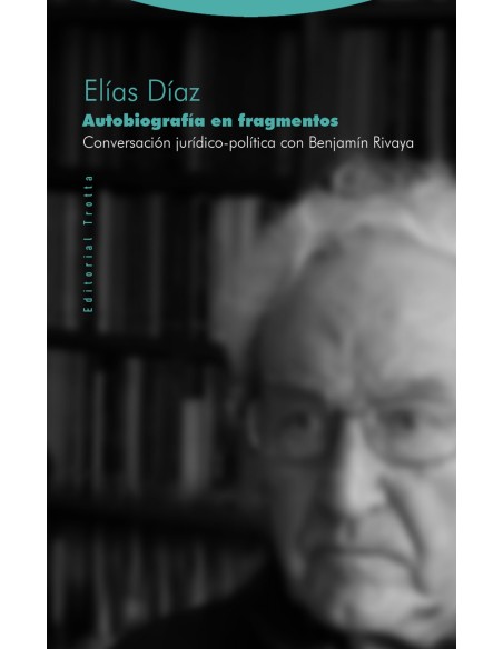 Autobiografa en fragmentos conversacion jurdico poltica con Benjamin Rivaya