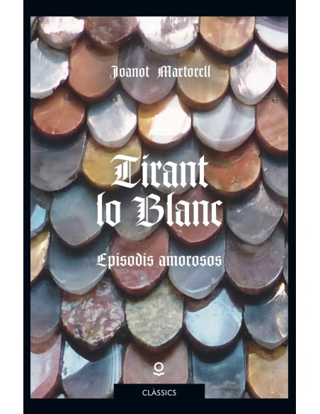 TIRANT LO BLANC CLASSICS MES DE 14 ANYS