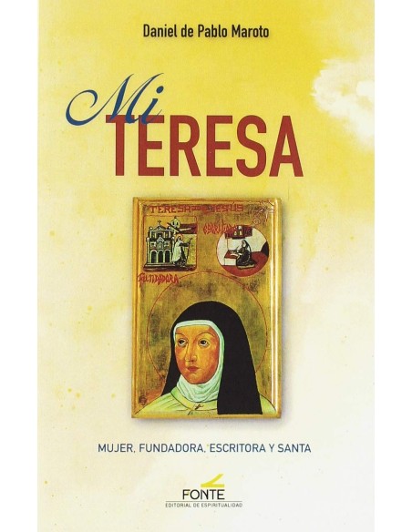 Mi teresa mujer fundadora escritora y santa