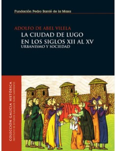 La ciudad de Lugo en los siglos XII al XV