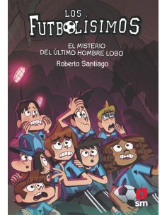 Los Futbolisimos 16 El misterio del ultimo hombre lobo
