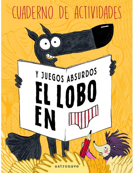 LOBO EN CALZONCILLOS CUADERNO ACTIVIDADES JUEGOS ABSURDOS