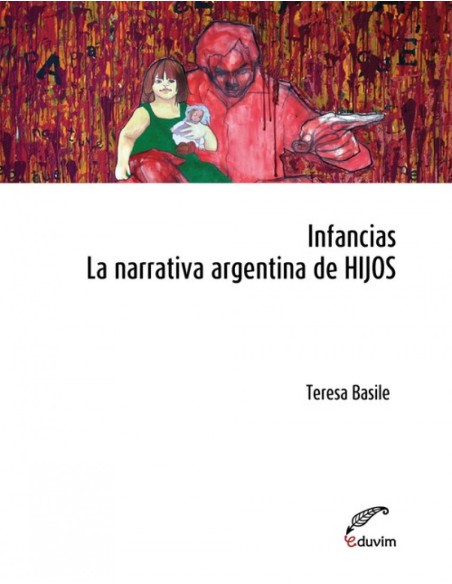 Infancias La narrativa argentina de HIJOS