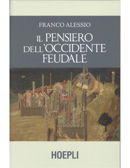 IL PENSIERO DELL OCCIDENTE FEUDALE
