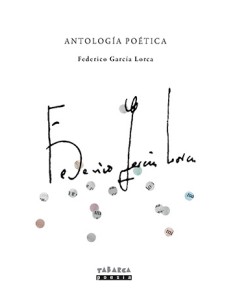 ANTOLOGIA POETICA DE FEDERICO GARCIA LORCA
