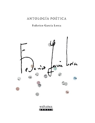 ANTOLOGIA POETICA DE FEDERICO GARCIA LORCA