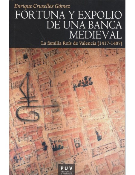 FORTUNA Y EXPOLIO DE UNA BANCA MEDIEVAL