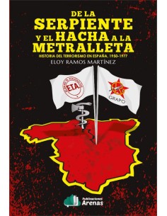 DE LA SERPIENTE Y EL HACHA HACIA LA METRALLETA