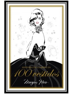 HISTORIA DE LA MODA EN 100 VESTIDOS