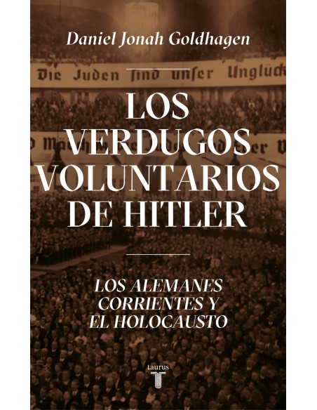 LOS VERDUGOS VOLUNTARIOS DE HITLER