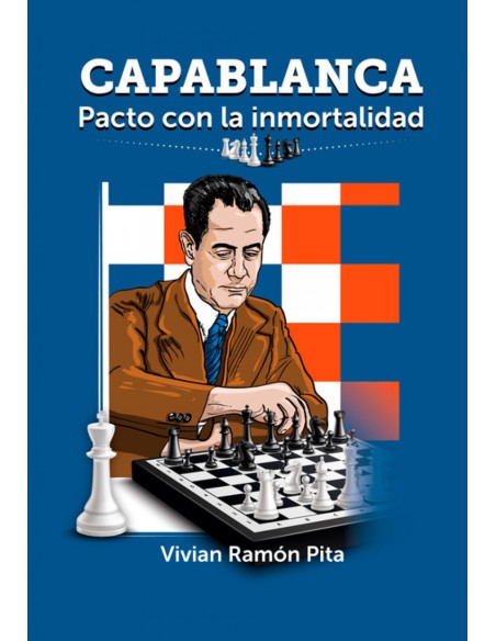 CAPABLANCA PACTO CON LA INMORTALIDAD