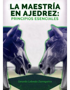 LA MAETRIA EN AJEDREZ PRINCIPIOS ESENCIALES