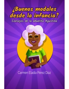 BUENOS MODALES DESDE LA INFANCIA CONSEJOS ABUELA AGUSTINA