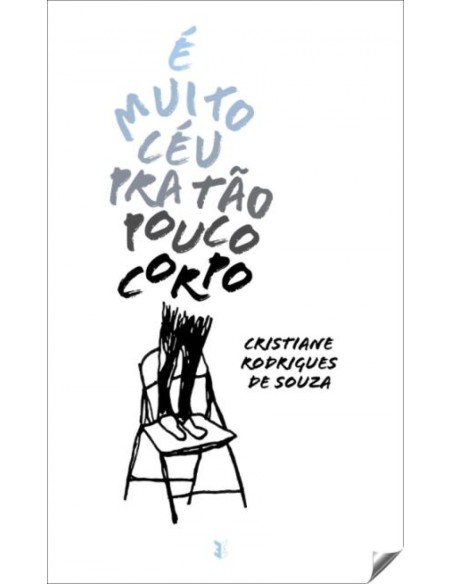 E muito ceu pra tao pouco corto