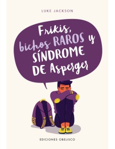FRIKIS BICHOS RAROS Y SINDROME DE ASPERGER