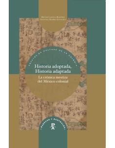 Historia adoptada historia adaptada cronica mestiza mexic