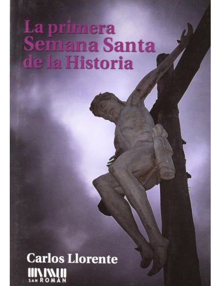 La primera Semana Santa de la historia