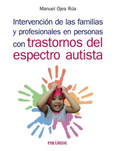 INTERVENCION DE LAS FAMILIAS Y PROFESIONALES EN PERSONAS CON TRASTORNOS DEL ESPECTRO AUTISTA