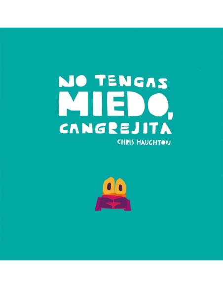 NO TENGAS MIEDO CANGREJITA