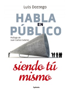 Habla en publico siendo tu mismo