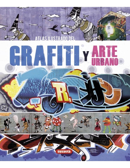 Atlas ilustrado del grafiti y arte urbano