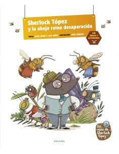 SHERLOCK TOPEZ Y LA ABEJA REINA DESAPARECIDA