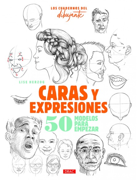 LOS CUADERNOS DEL DIBUJANTE CARAS Y EXPRESIONES