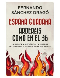 ESPANA GUADANA ARDEREIS COMO EN EL 36