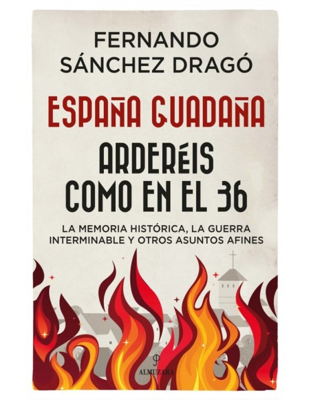 ESPANA GUADANA ARDEREIS COMO EN EL 36