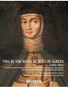 Vida de Sor Maria de Jesus de Agreda 1602 1655
