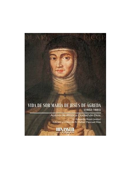Vida de Sor Maria de Jesus de Agreda 1602 1655