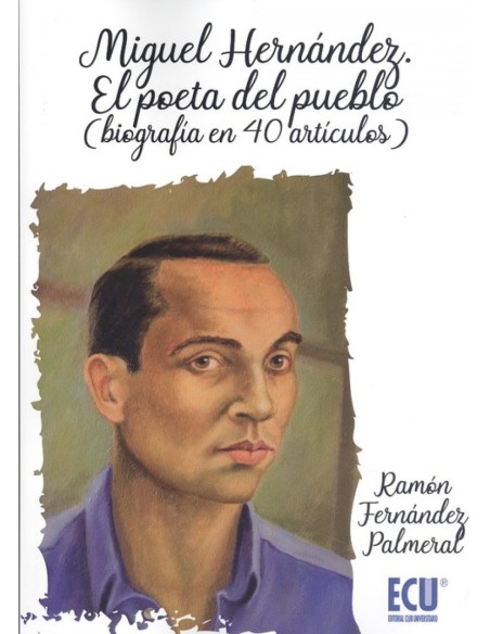 MIGUEL HERNANDEZEL POETA DEL PUEBLO