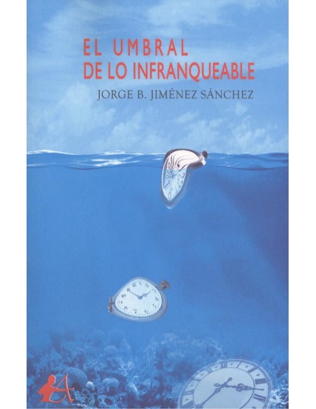 EL UMBRAL DE LO INFRANQUEABLE