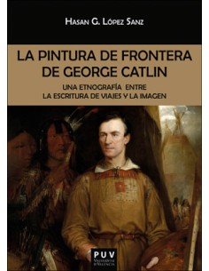 La pintura de frontera de George Catlin