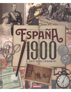 ESPANA 1900 A TRAVES DE SUS FOTOGRAFIAS
