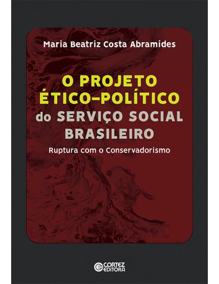O projeto Etico poltico do Servico Social Brasleiro