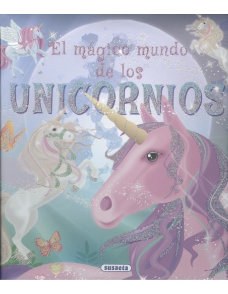 EL MAGICO MUNDO DE LOS UNICORNIOS EL MAGICO MUNDO DE LOS UNICORNIOS