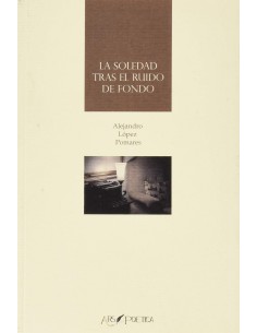 LA SOLEDAD TRAS EL RUIDO DE FONDO