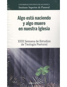 ALGO ESTA NACIENDO Y ALGO MUERE EN NUESTRA IGLESIA