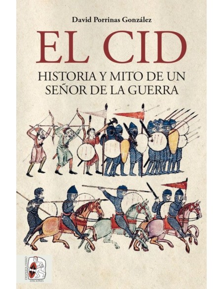 Cid el historia y mito de un senor de la guerra