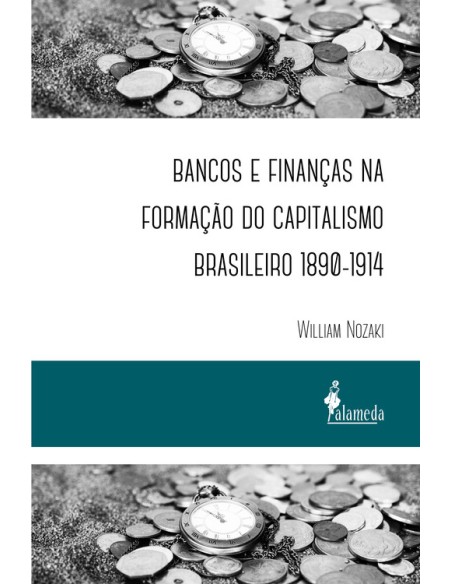 Bancos e financas na formacao do capitalismo brasileiro